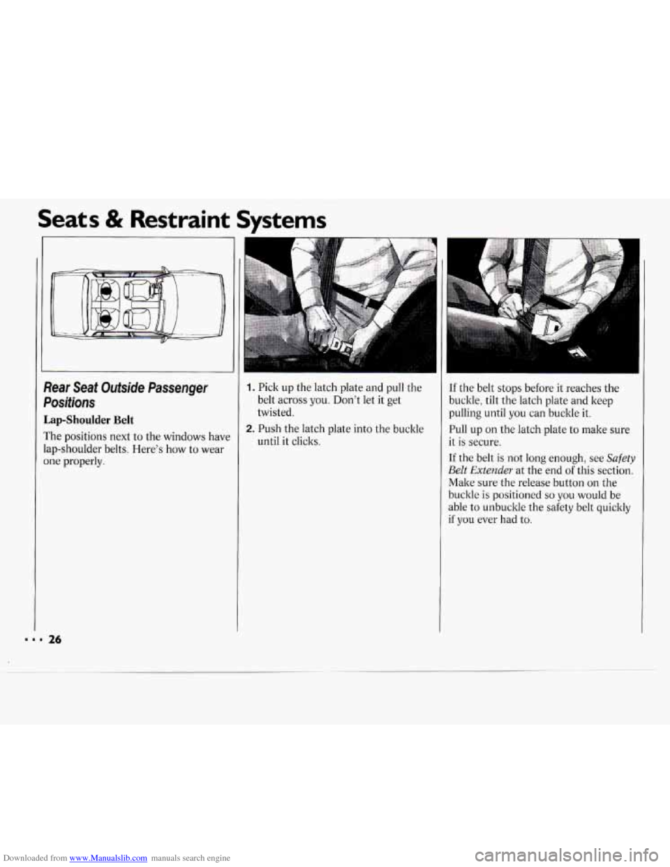 CHEVROLET CAVALIER 1994 1.G Owners Manual Downloaded from www.Manualslib.com manuals search engine Seats & Restraint  Systems 
Pear  Seat  Outside  Passenger 
Dositions 
Lap-Shoulder Belt 
The positions  next  to  the windows  have 
ap-should