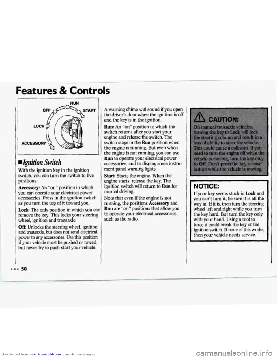 CHEVROLET CAVALIER 1994 1.G Owners Manual Downloaded from www.Manualslib.com manuals search engine Features & Controls
RUN
.Ignition Switch
With the ignition key in the ignition
switch, you can turn
the switch to five
positions:
A CHEVROLET CAVALIER 1994 1.G Owners Manual Downloaded from www.Manualslib.com manuals search engine Features & Controls
RUN
.Ignition Switch
With the ignition key in the ignition
switch, you can turn
the switch to five
positions:
A