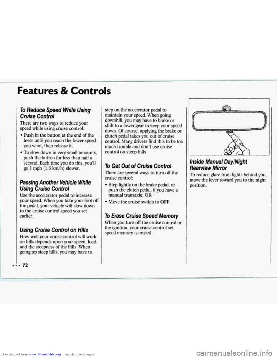 CHEVROLET CAVALIER 1994 1.G Owners Manual Downloaded from www.Manualslib.com manuals search engine Features & Controls
To Reduce Speed While Using
Cruise Control
There are two ways to reduce your
speed while using cruise contr CHEVROLET CAVALIER 1994 1.G Owners Manual Downloaded from www.Manualslib.com manuals search engine Features & Controls
To Reduce Speed While Using
Cruise Control
There are two ways to reduce your
speed while using cruise contr