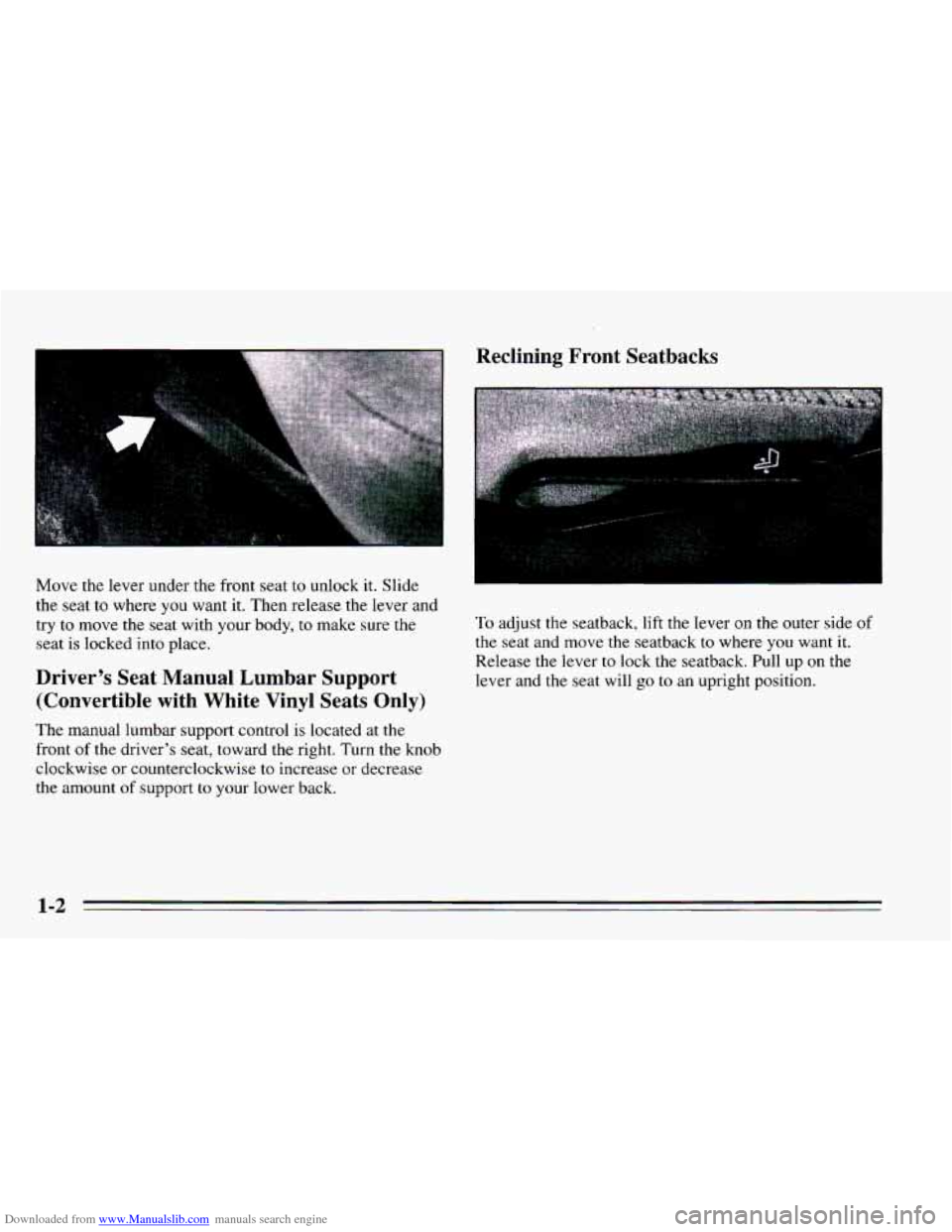 CHEVROLET CAVALIER 1995 3.G Owners Manual Downloaded from www.Manualslib.com manuals search engine Move the lever under  the  front seat to unlock it.  Slide 
the  seat  to where  you want it.  Then release  the  lever and 
try  to move the s