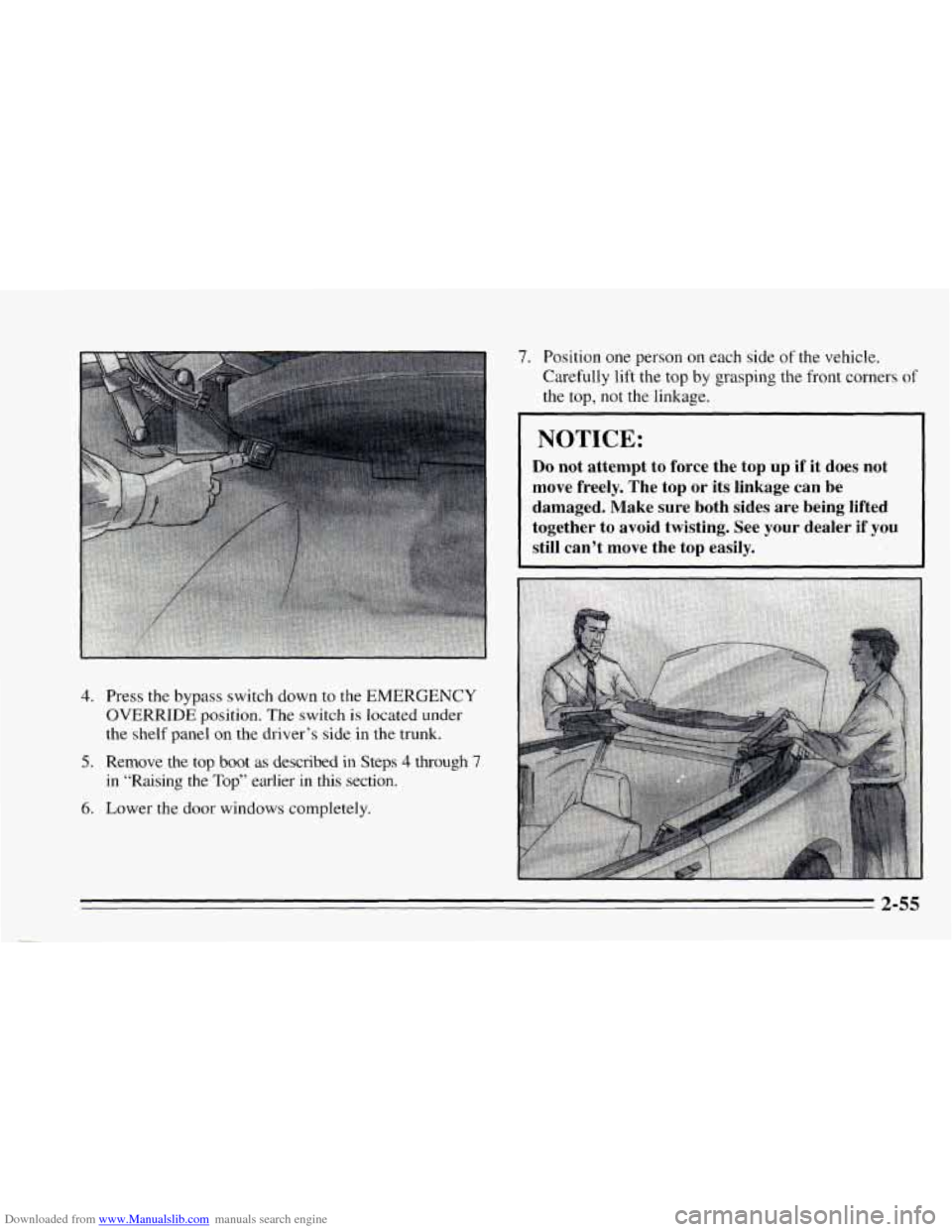 CHEVROLET CAVALIER 1995 3.G Owners Manual Downloaded from www.Manualslib.com manuals search engine 4. Press the bypass  switch  down  to the EMERGENCY 
OVERRIDE position.  The  switch is located under 
the shelf  panel 
on the  driver’s  si