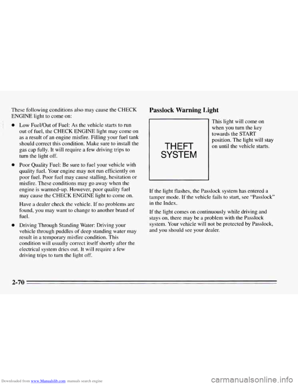 CHEVROLET CAVALIER 1995 3.G Owners Manual Downloaded from www.Manualslib.com manuals search engine These following conditions also may cause the CHECK
ENGINE light to come
on:
0
0
Low Fuel/Out of Fuel: As the vehicle starts to ru CHEVROLET CAVALIER 1995 3.G Owners Manual Downloaded from www.Manualslib.com manuals search engine These following conditions also may cause the CHECK
ENGINE light to come
on:
0
0
Low Fuel/Out of Fuel: As the vehicle starts to ru