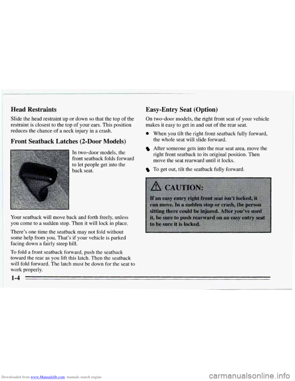 CHEVROLET CAVALIER 1995 3.G Owners Manual Downloaded from www.Manualslib.com manuals search engine Head Restraints Easy-Entry Seat (Option)
Slide the head restraint up or down so that the top of the
restraint is closest
to the top o CHEVROLET CAVALIER 1995 3.G Owners Manual Downloaded from www.Manualslib.com manuals search engine Head Restraints Easy-Entry Seat (Option)
Slide the head restraint up or down so that the top of the
restraint is closest
to the top o