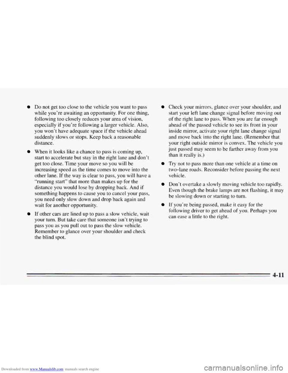 CHEVROLET CAVALIER 1995 3.G Owners Manual Downloaded from www.Manualslib.com manuals search engine Do not get too close to the vehicle you want to pass
while you’re awaiting an opportunity. For one thing,
following too closely r CHEVROLET CAVALIER 1995 3.G Owners Manual Downloaded from www.Manualslib.com manuals search engine Do not get too close to the vehicle you want to pass
while you’re awaiting an opportunity. For one thing,
following too closely r