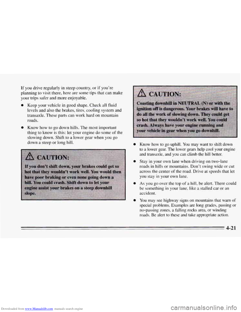 CHEVROLET CAVALIER 1995 3.G Owners Manual Downloaded from www.Manualslib.com manuals search engine If you drive regularly in steep country, or if you’re
planning
to visit there, here are some tips that can make
your trips safer a CHEVROLET CAVALIER 1995 3.G Owners Manual Downloaded from www.Manualslib.com manuals search engine If you drive regularly in steep country, or if you’re
planning
to visit there, here are some tips that can make
your trips safer a