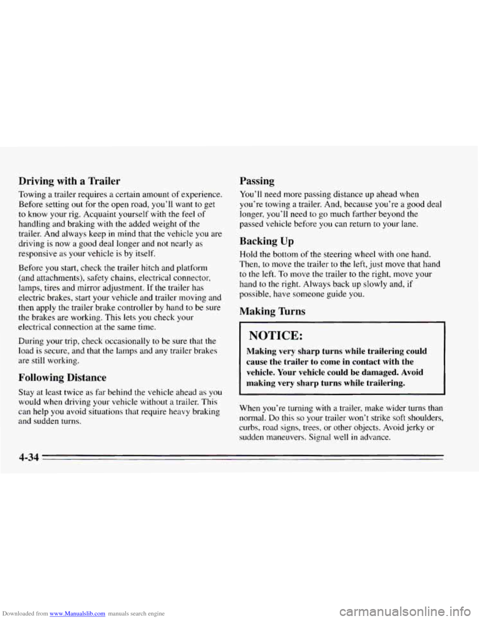 CHEVROLET CAVALIER 1995 3.G Owners Manual Downloaded from www.Manualslib.com manuals search engine Driving with a Trailer
Towing a trailer requires a certain amount of experience.
Before setting
out for the open road, you’ll want CHEVROLET CAVALIER 1995 3.G Owners Manual Downloaded from www.Manualslib.com manuals search engine Driving with a Trailer
Towing a trailer requires a certain amount of experience.
Before setting
out for the open road, you’ll want