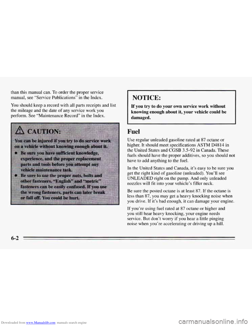 CHEVROLET CAVALIER 1995 3.G Owners Manual Downloaded from www.Manualslib.com manuals search engine than this manual can. To order the proper service
manual,
see “Service Publications” in the Index.
You should keep a record with all CHEVROLET CAVALIER 1995 3.G Owners Manual Downloaded from www.Manualslib.com manuals search engine than this manual can. To order the proper service
manual,
see “Service Publications” in the Index.
You should keep a record with all