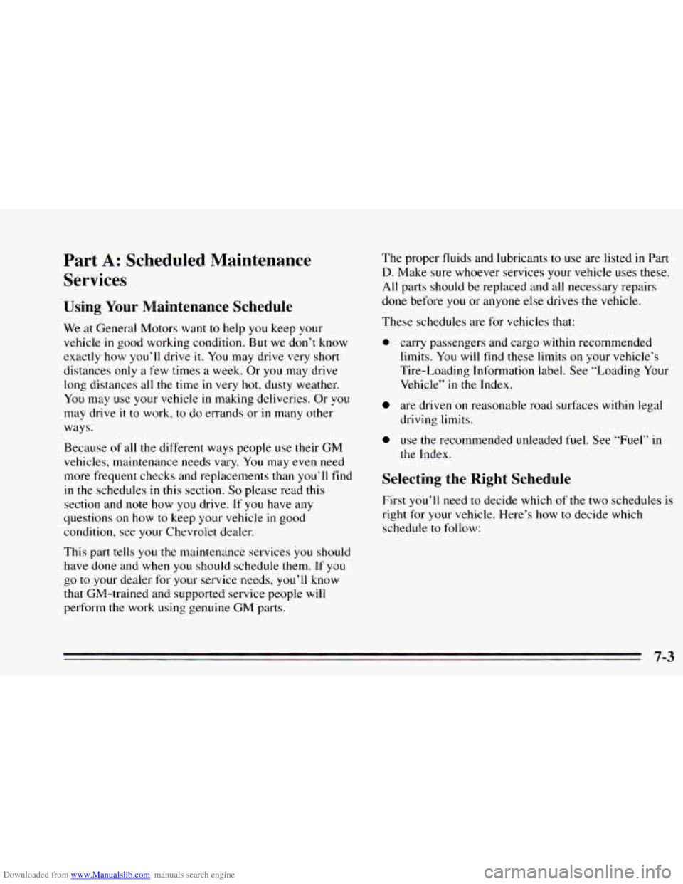 CHEVROLET CAVALIER 1995 3.G Owners Manual Downloaded from www.Manualslib.com manuals search engine Part A: Scheduled Maintenance
Services
Using Your Maintenance Schedule
We at General Motors want to help you keep your
vehicle
in goo CHEVROLET CAVALIER 1995 3.G Owners Manual Downloaded from www.Manualslib.com manuals search engine Part A: Scheduled Maintenance
Services
Using Your Maintenance Schedule
We at General Motors want to help you keep your
vehicle
in goo