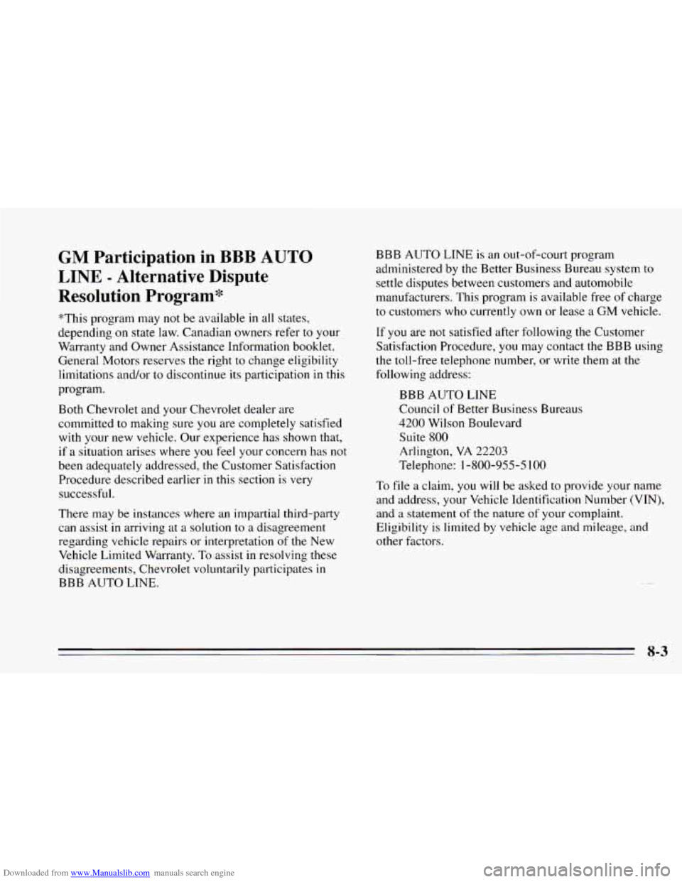 CHEVROLET CAVALIER 1995 3.G Owners Manual Downloaded from www.Manualslib.com manuals search engine GM Participation in BBB AUTO
LINE - Alternative Dispute
Resolution Program*
*This program may not be available in all states,
dependi CHEVROLET CAVALIER 1995 3.G Owners Manual Downloaded from www.Manualslib.com manuals search engine GM Participation in BBB AUTO
LINE - Alternative Dispute
Resolution Program*
*This program may not be available in all states,
dependi