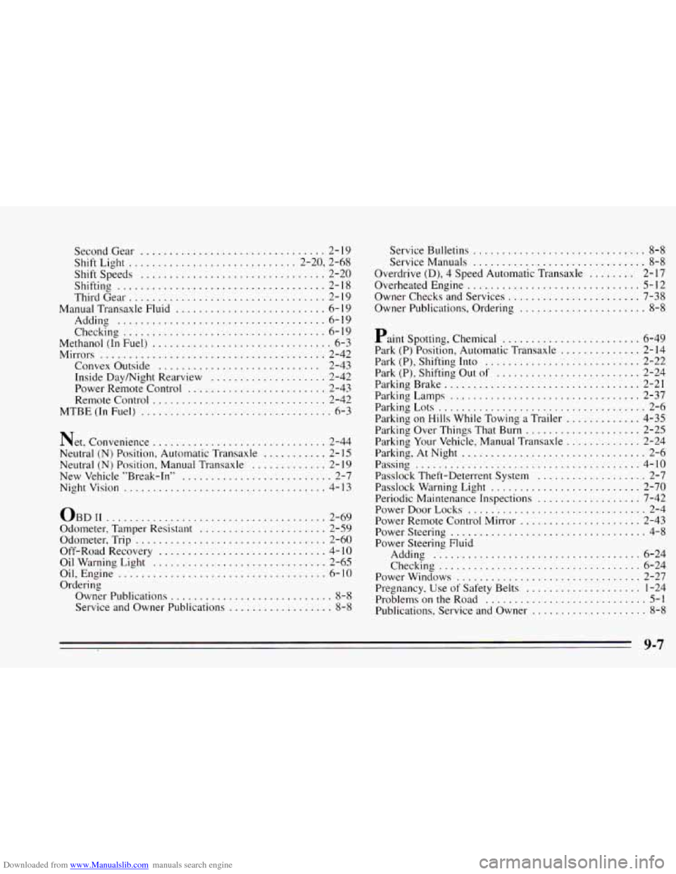CHEVROLET CAVALIER 1995 3.G Owners Manual Downloaded from www.Manualslib.com manuals search engine SecondGear ................................ 2-19
Shift Light
............................. 2.20. 2.68
Shiftspeeds
........................ CHEVROLET CAVALIER 1995 3.G Owners Manual Downloaded from www.Manualslib.com manuals search engine SecondGear ................................ 2-19
Shift Light
............................. 2.20. 2.68
Shiftspeeds
........................
