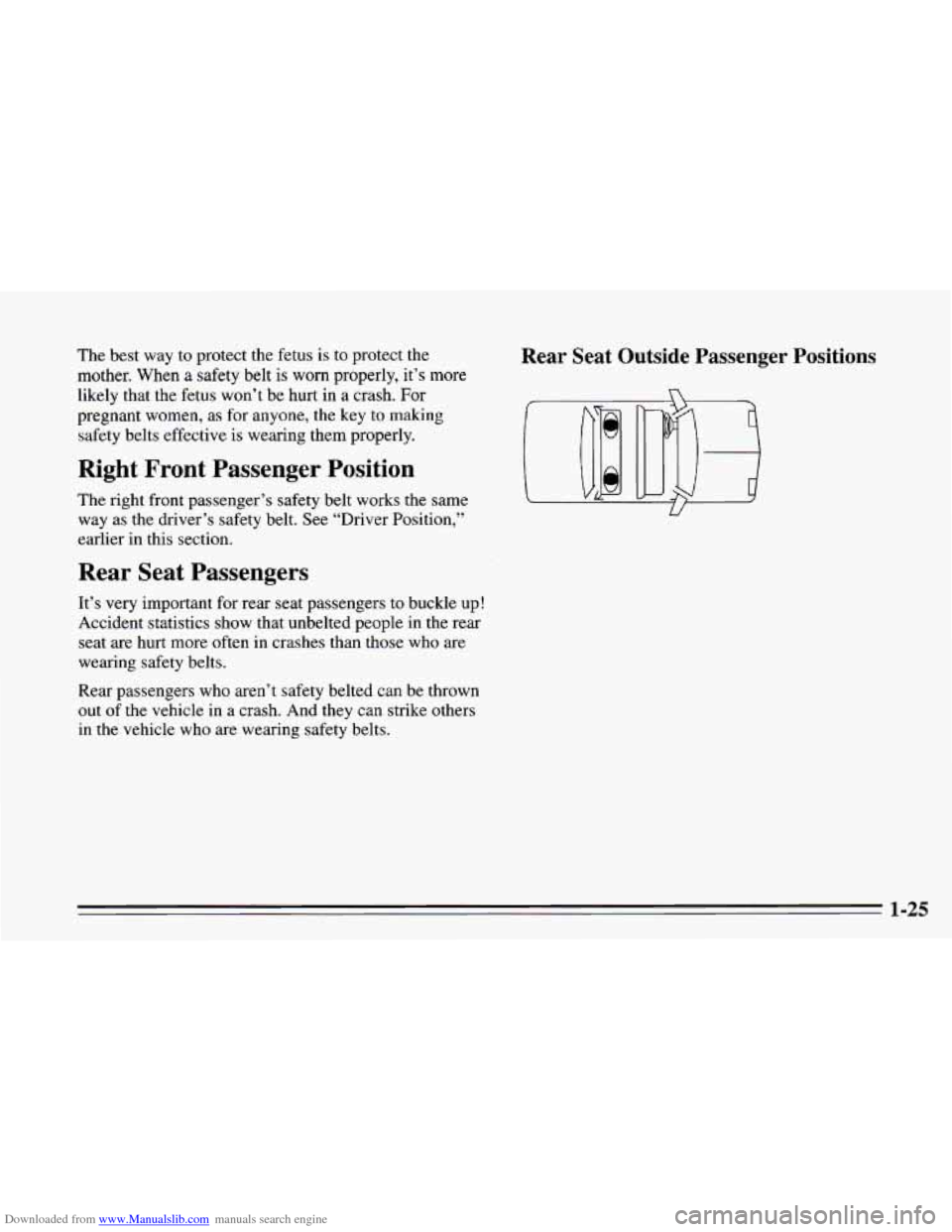 CHEVROLET CAVALIER 1995 3.G Owners Manual Downloaded from www.Manualslib.com manuals search engine The best  way to  protect  the fetus  is  to protect  the 
mother.  When 
a safety belt is worn properly,  it’s more 
likely  that the  fetus
