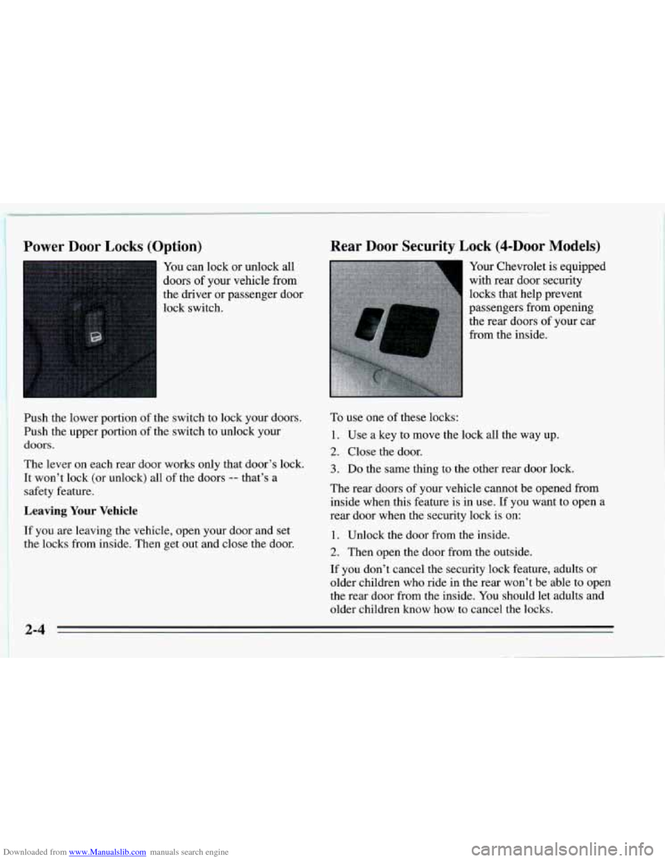 CHEVROLET CAVALIER 1995 3.G Owners Manual Downloaded from www.Manualslib.com manuals search engine 1 Power Door  Locks (Option) ~ 
You can  lock  or unlock all 
doors 
of your  vehicle  from 
the  driver  or passenger  door 
lock  switch. 
Pu