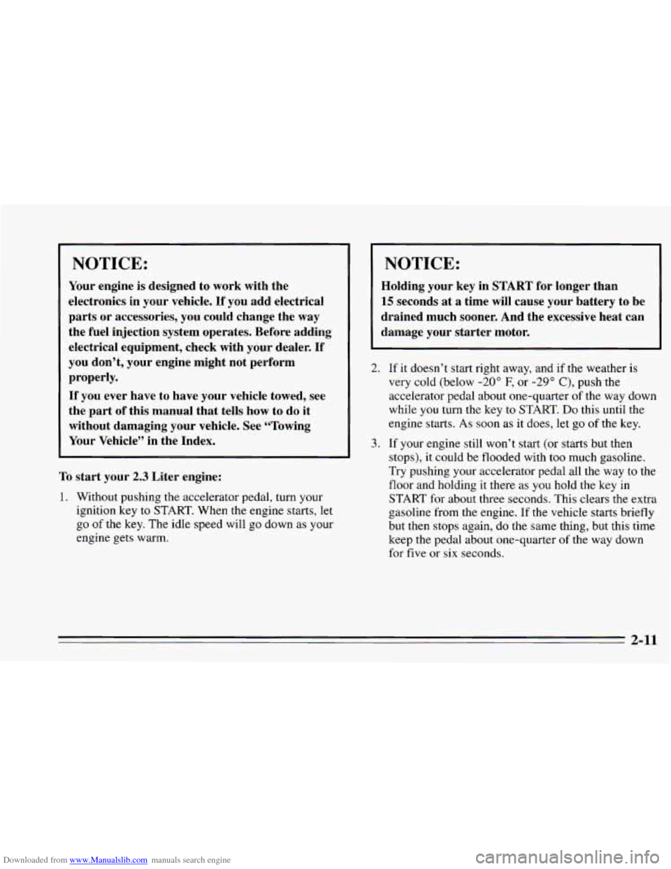 CHEVROLET CAVALIER 1995 3.G Owners Manual Downloaded from www.Manualslib.com manuals search engine NOTICE:
Your engine is designed to work with the
electronics in your vehicle.
If you add electrical
parts or accessories, you coul CHEVROLET CAVALIER 1995 3.G Owners Manual Downloaded from www.Manualslib.com manuals search engine NOTICE:
Your engine is designed to work with the
electronics in your vehicle.
If you add electrical
parts or accessories, you coul