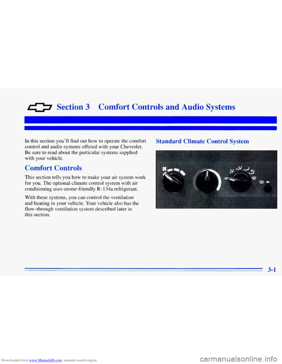 CHEVROLET CAVALIER 1996 3.G Owners Manual Downloaded from www.Manualslib.com manuals search engine 0 Section 3 Comfort  Controls and Audio Systems 
In this  section  you’ll  find out  how to operate  the  comfort 
control  and  audio  syste