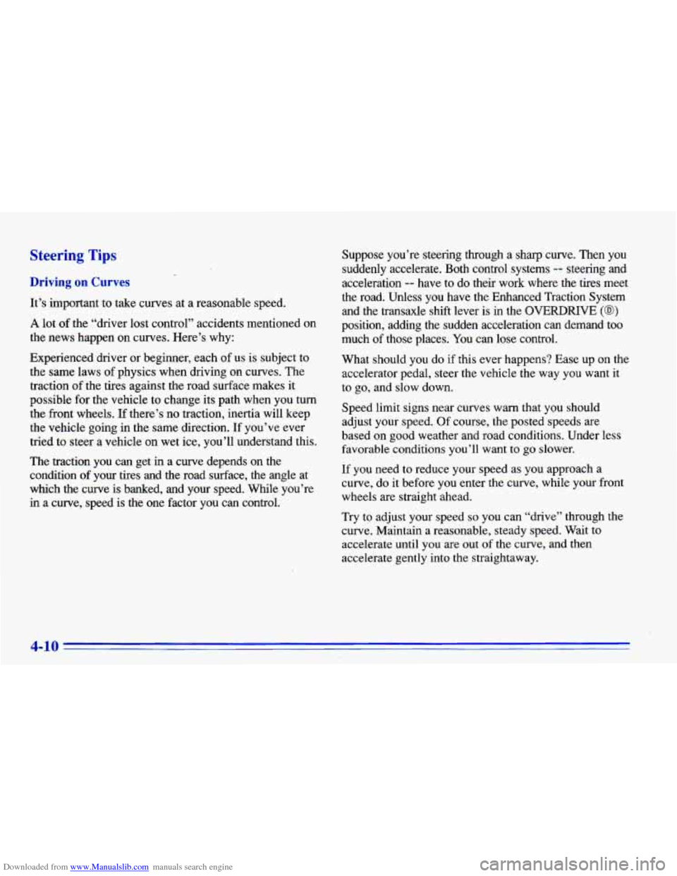 CHEVROLET CAVALIER 1996 3.G Owners Manual Downloaded from www.Manualslib.com manuals search engine Steering Tips 
Driving on Curves 
It’s important to take  curves  at a reasonable  speed. 
A lot of the  “driver  lost  control”  acciden