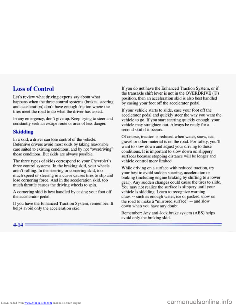 CHEVROLET CAVALIER 1996 3.G Owners Manual Downloaded from www.Manualslib.com manuals search engine Loss of Control 
Let’s  review  what  driving  experts  say  about  what 
happens  when  the  three  control  systems  (brakes,  steering and