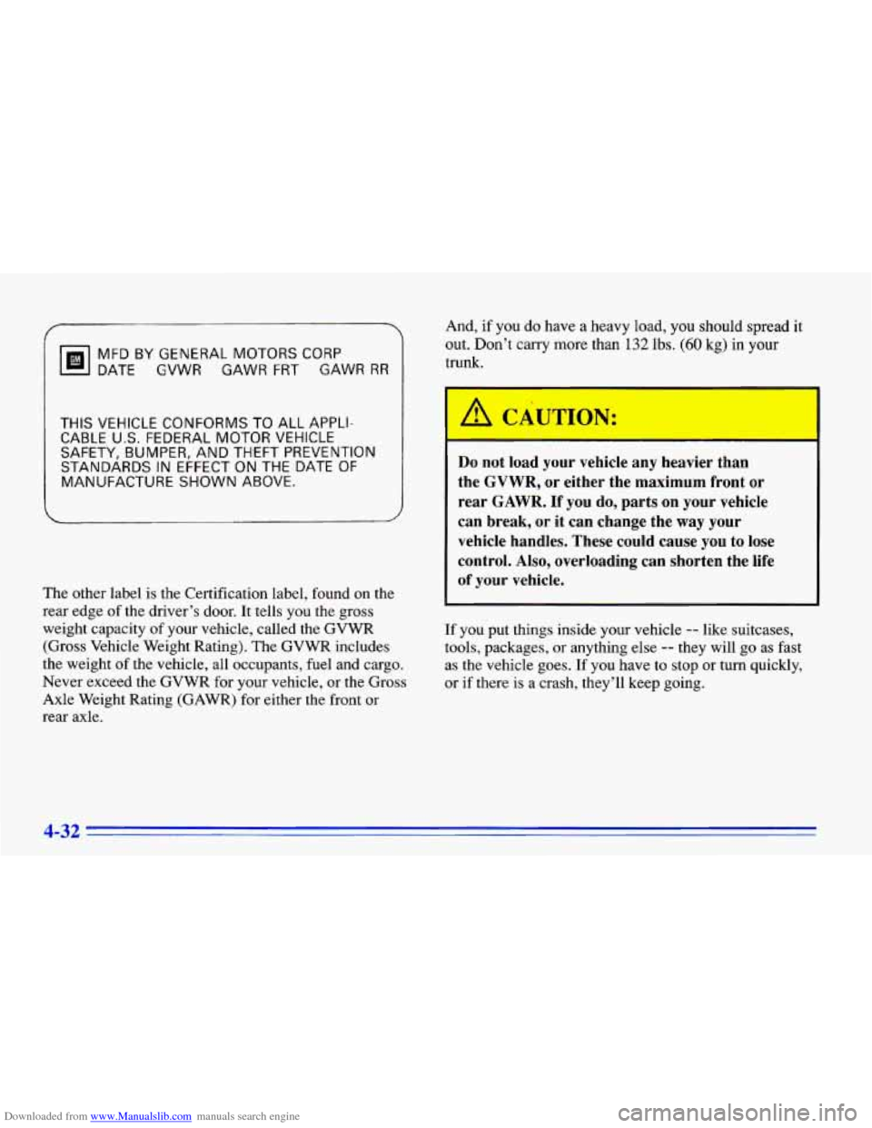 CHEVROLET CAVALIER 1996 3.G Owners Manual Downloaded from www.Manualslib.com manuals search engine MFD BY GENERAL MOTORS CORP
DATE GVWR GAWR FRT GAWR
RR
THIS VEHICLE CONFORMS TO ALL APPLI-
CABLE U.S. FEDERAL MOTOR VEHICLE
SAFET CHEVROLET CAVALIER 1996 3.G Owners Manual Downloaded from www.Manualslib.com manuals search engine MFD BY GENERAL MOTORS CORP
DATE GVWR GAWR FRT GAWR
RR
THIS VEHICLE CONFORMS TO ALL APPLI-
CABLE U.S. FEDERAL MOTOR VEHICLE
SAFET