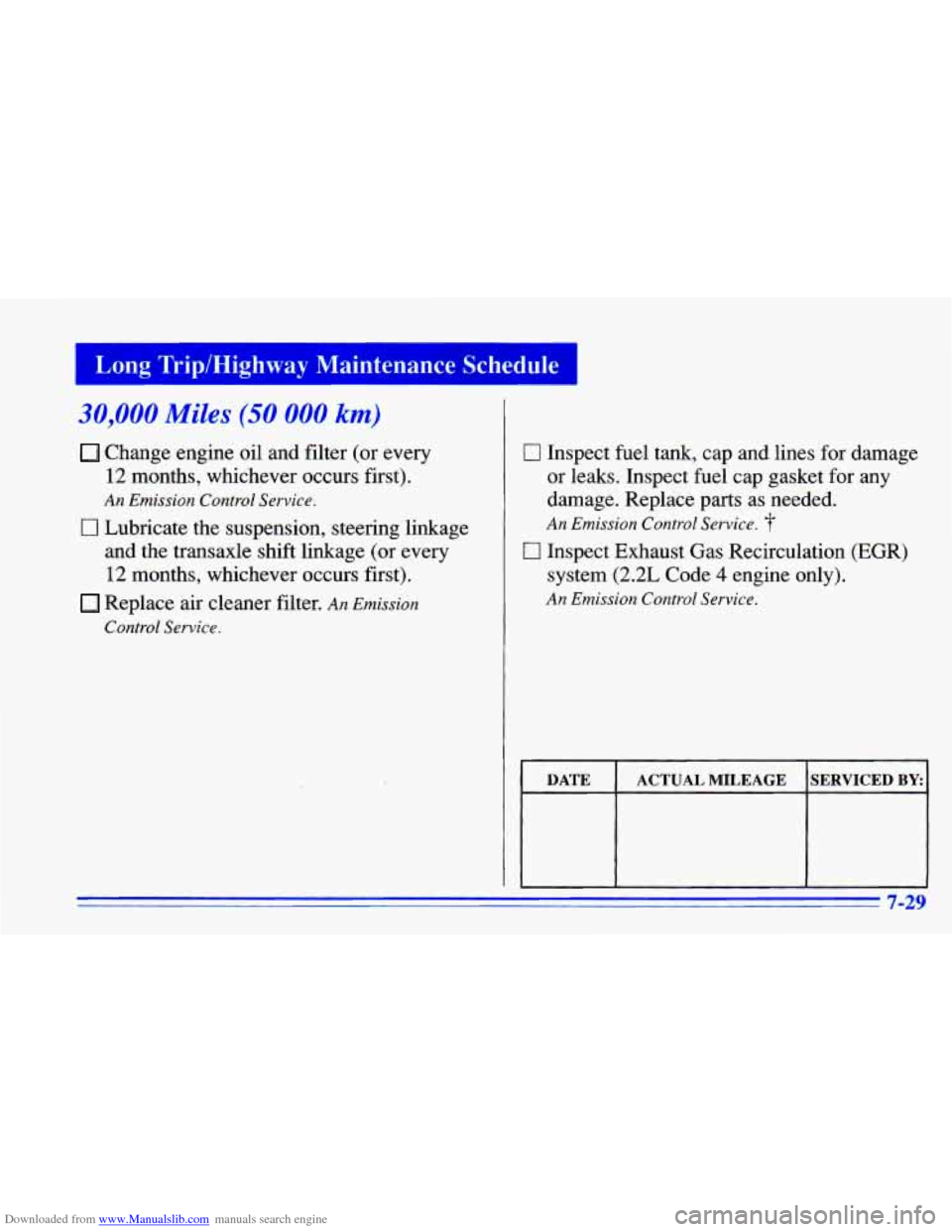 CHEVROLET CAVALIER 1996 3.G Owners Manual Downloaded from www.Manualslib.com manuals search engine Long Trip/Highway  Maintenance  Schedule 
30,000 Miles (50 000 km) 
Change engine oil and filter  (or  every 
12 months,  whichever  occurs fir