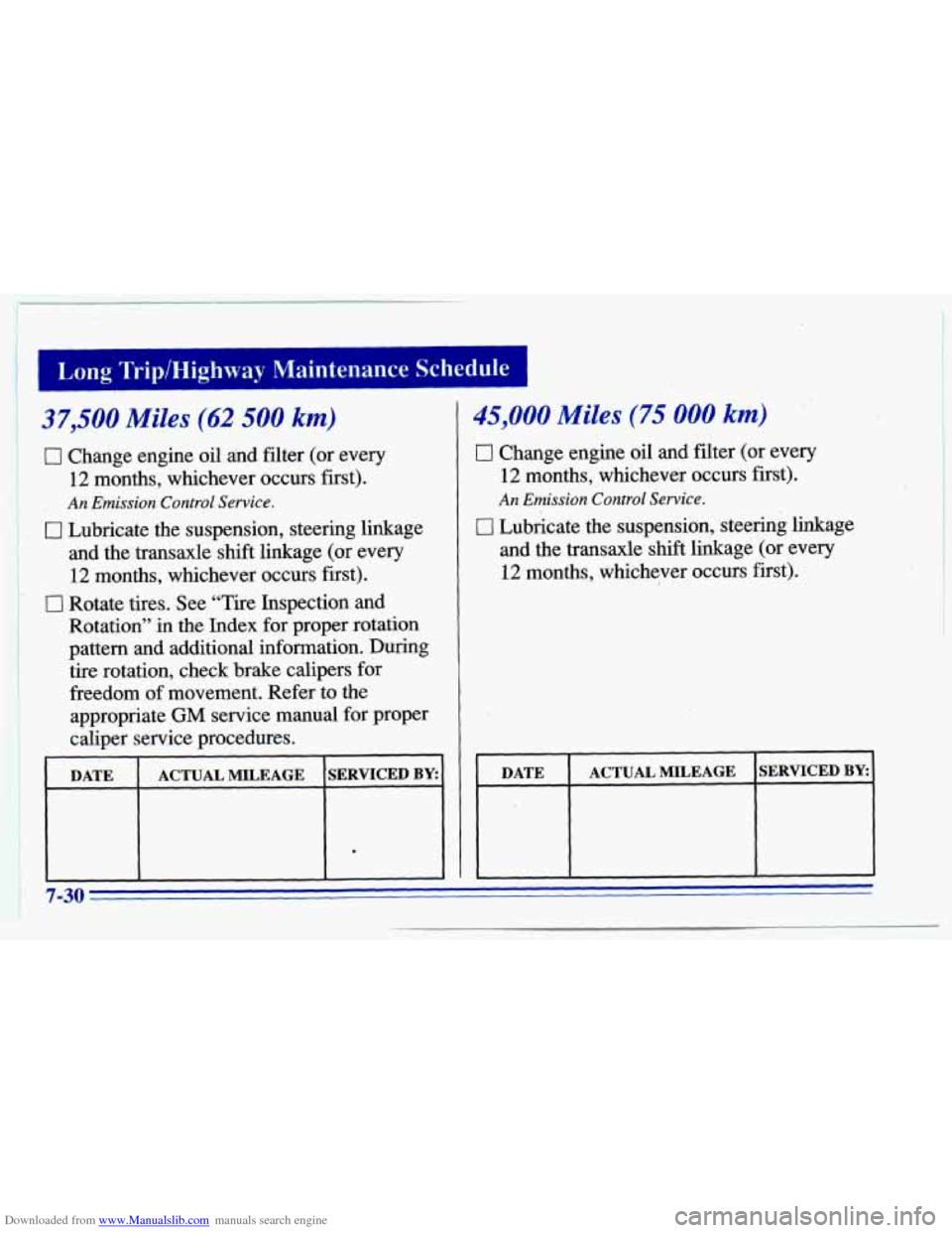 CHEVROLET CAVALIER 1996 3.G Owners Manual Downloaded from www.Manualslib.com manuals search engine 1 Long Trip/Highway Maintenance  Schedule -I 
37,500 Miles (62 500 km) 
0 Change  engine  oil  and  filter  (or  every 
12 months,  whichever  