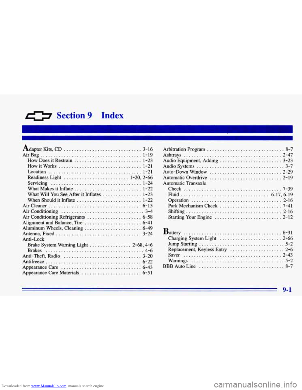 CHEVROLET CAVALIER 1996 3.G Owners Manual Downloaded from www.Manualslib.com manuals search engine 0 Section 9 Index 
Adapter Kits.  CD .............................. 3-16 
AirBag 
....................................... 1-19 
How  Does  it  