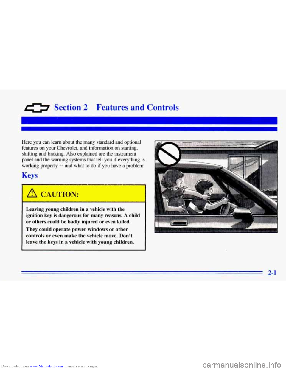 CHEVROLET CAVALIER 1996 3.G Owners Manual Downloaded from www.Manualslib.com manuals search engine a Section 2 Features  and  Controls 
Here  you  can  learn  about  the  many  standard  and  optional 
features  on your  Chevrolet, and inform