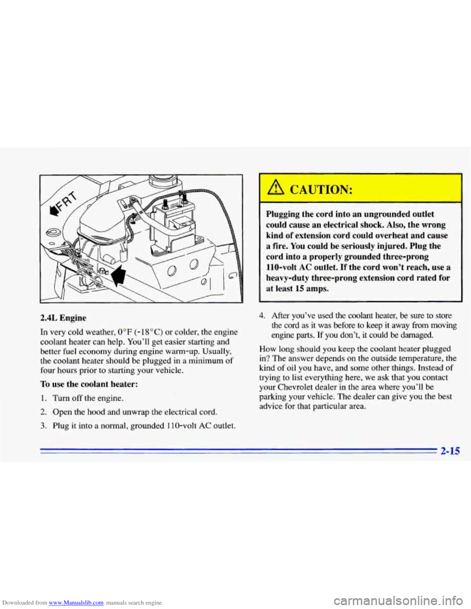 CHEVROLET CAVALIER 1996 3.G Owners Manual Downloaded from www.Manualslib.com manuals search engine Plugging the  cord  into  an  ungrounded  outlet 
could  cause  an electrical  shock.  Also, the  wrong 
kind 
of extension  cord could  overhe