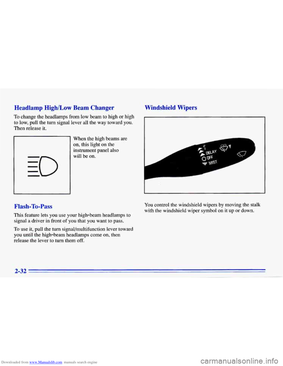 CHEVROLET CAVALIER 1996 3.G Owners Manual Downloaded from www.Manualslib.com manuals search engine Headlamp  HighlLow  Beam Changer 
To change  the  headlamps from low beam  to  high or high 
to  low,  pull  the  turn  signal  lever  all the 