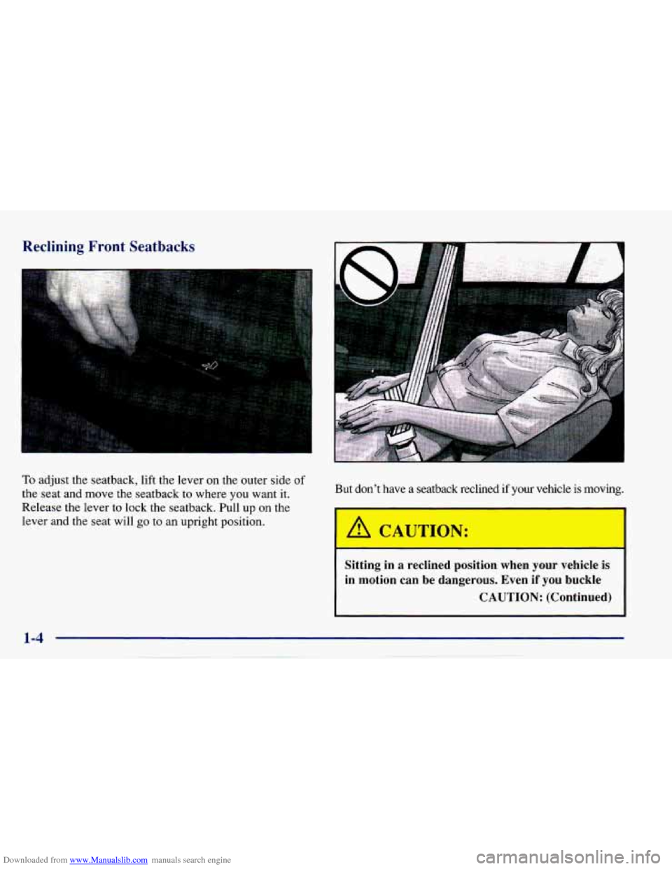 CHEVROLET CAVALIER 1997 3.G Owners Manual Downloaded from www.Manualslib.com manuals search engine Reclining Front Seatbacks 
I 
To adjust  the  seatback, lift the  lever  on  the  outer  side of 
the  seat  and  move the  seatback  to  where