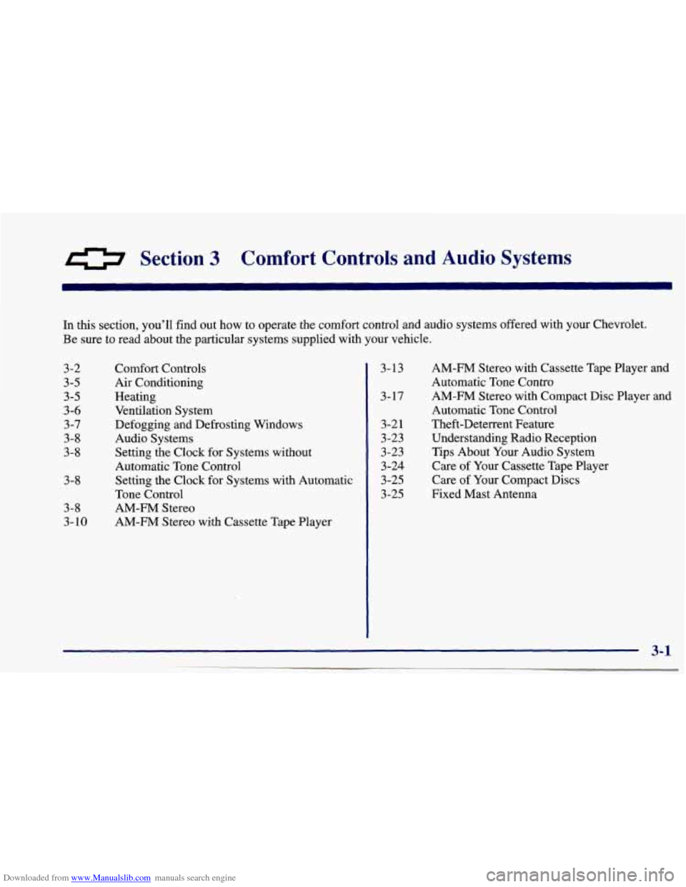 CHEVROLET CAVALIER 1997 3.G Owners Manual Downloaded from www.Manualslib.com manuals search engine 0 Section 3 Comfort  Controls  and  Audio  Systems 
In this section, you’ll  find out how  to  operate the comfort control  and audio systems