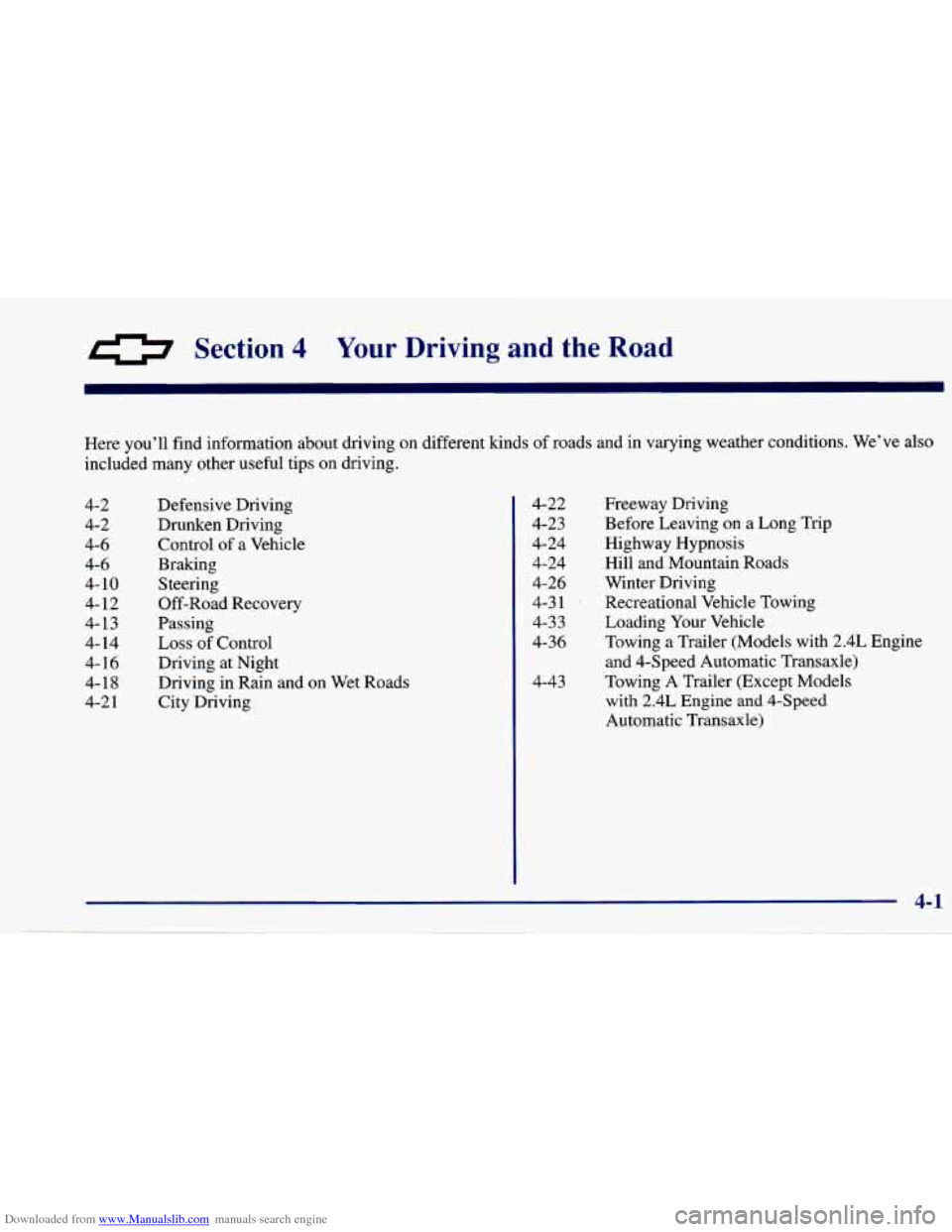 CHEVROLET CAVALIER 1997 3.G Owners Manual Downloaded from www.Manualslib.com manuals search engine 0 Section 4 Your Driving and the Road 
m 
Here you’ll find information about driving on different kinds  of roads and  in varying  weather  c