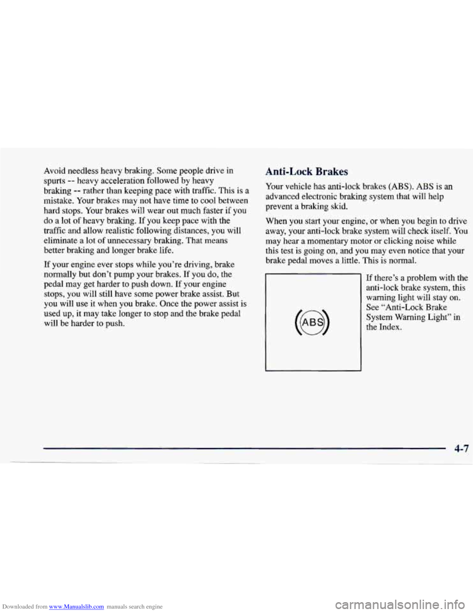 CHEVROLET CAVALIER 1997 3.G Owners Manual Downloaded from www.Manualslib.com manuals search engine Avoid  needless  heavy  braking. Some people drive in 
spurts 
-- heavy  acceleration  followed  by  heavy 
braking 
-- rather  than  keeping  