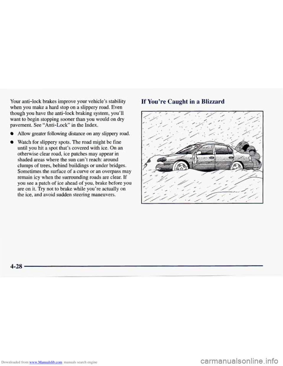 CHEVROLET CAVALIER 1997 3.G Owners Manual Downloaded from www.Manualslib.com manuals search engine Your anti-lock  brakes improve  your  vehicle’s  stability 
when  you  make  a hard  stop on a slippery  road.  Even 
though  you  have  the 