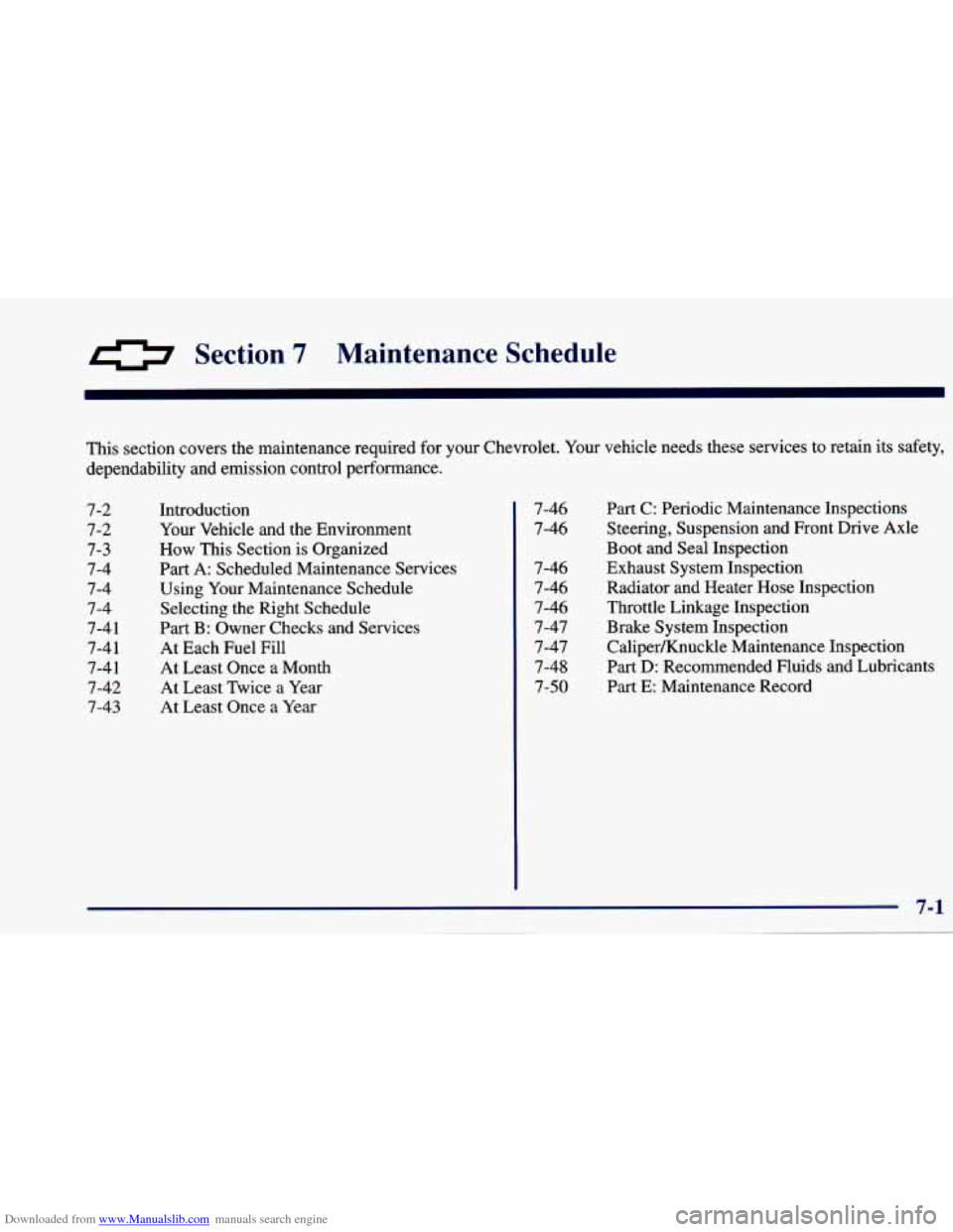 CHEVROLET CAVALIER 1997 3.G Owners Manual Downloaded from www.Manualslib.com manuals search engine 0 Section 7 Maintenance  Schedule 
This section covers the maintenance required for your  Chevrolet.  Your vehicle needs these services to  ret
