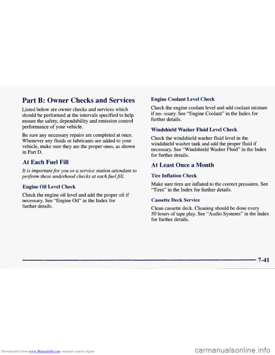 CHEVROLET CAVALIER 1997 3.G Owners Manual Downloaded from www.Manualslib.com manuals search engine Part B: Owner Checks and Services
Listed below are owner checks and services which
should be performed at the intervals specified to hel CHEVROLET CAVALIER 1997 3.G Owners Manual Downloaded from www.Manualslib.com manuals search engine Part B: Owner Checks and Services
Listed below are owner checks and services which
should be performed at the intervals specified to hel