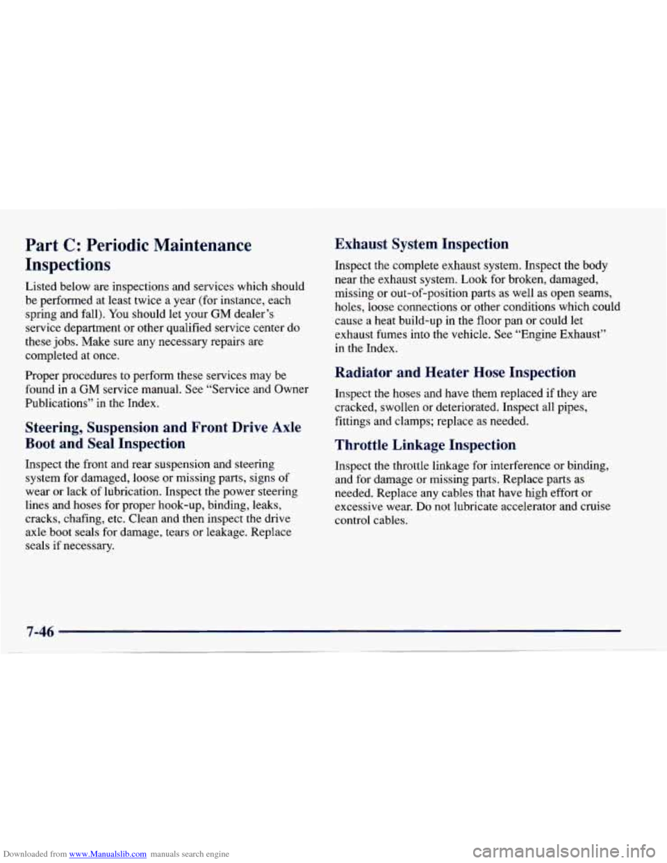 CHEVROLET CAVALIER 1997 3.G Owners Manual Downloaded from www.Manualslib.com manuals search engine Part C: Periodic Maintenance
Inspections
Listed below are inspections and services which should
be performed at least twice a y CHEVROLET CAVALIER 1997 3.G Owners Manual Downloaded from www.Manualslib.com manuals search engine Part C: Periodic Maintenance
Inspections
Listed below are inspections and services which should
be performed at least twice a y