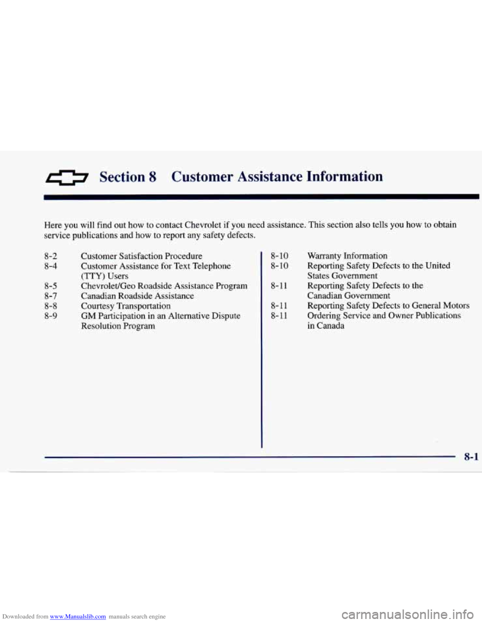 CHEVROLET CAVALIER 1997 3.G Owners Manual Downloaded from www.Manualslib.com manuals search engine 0 Section 8 Customer  Assistance Infa- mation 
Here  you  will find out how to contact Chevrolet  if  you need assistance. This section also te