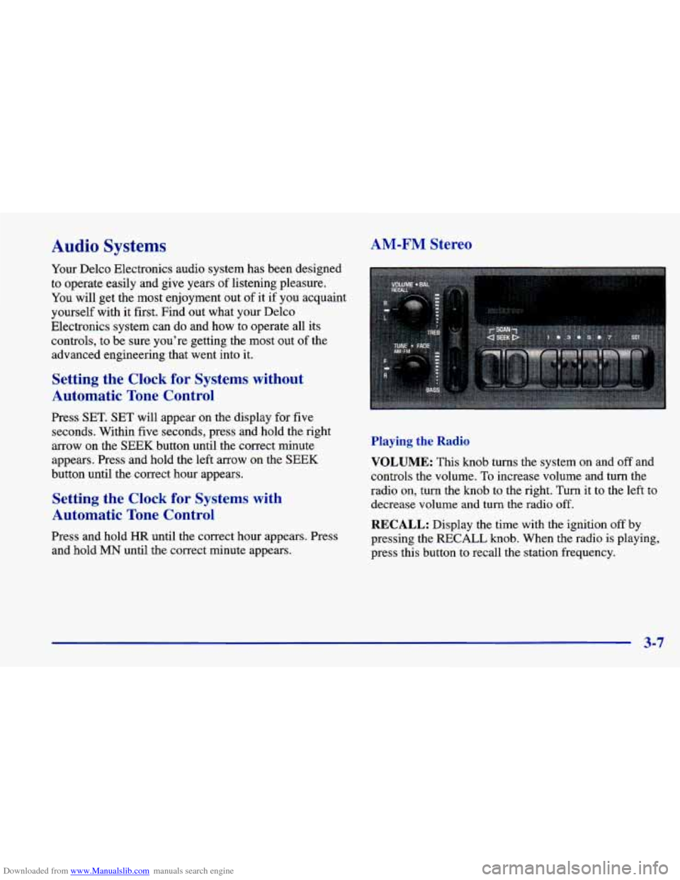 CHEVROLET CAVALIER 1998 3.G Owners Manual Downloaded from www.Manualslib.com manuals search engine Audio Systems 
Your Delco  Electronics  audio  system has  been  designed 
to  operate  easily  and  give years  of  listening  pleasure. 
You 