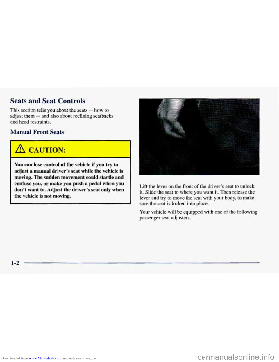CHEVROLET CAVALIER 1998 3.G Owners Manual Downloaded from www.Manualslib.com manuals search engine Seats and Seat Controls 
This section tells you about the seats -- how to 
adjust them -- and also about  reclining seatbacks 
and head restrai