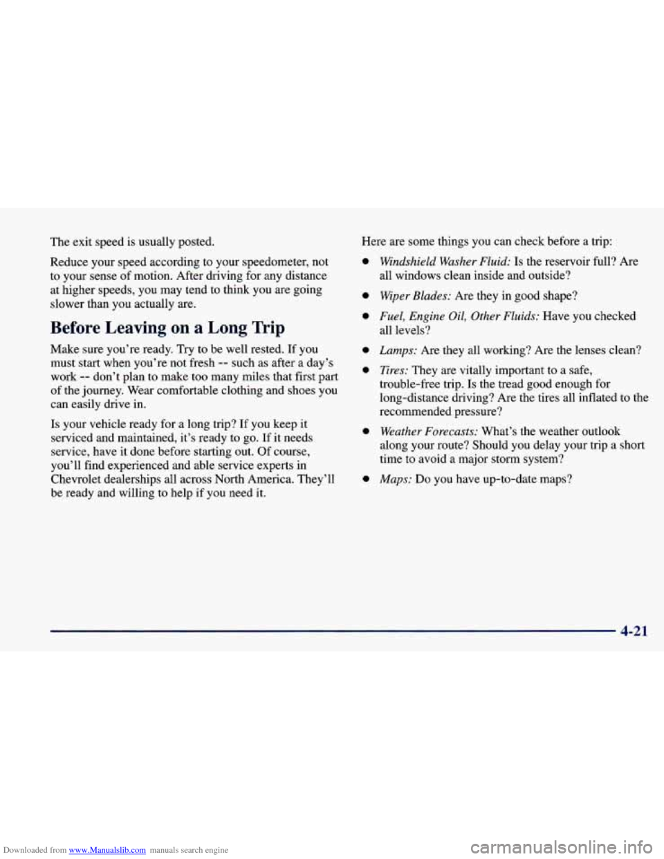 CHEVROLET CAVALIER 1998 3.G Owners Manual Downloaded from www.Manualslib.com manuals search engine The  exit  speed  is  usually  posted. Reduce  your  speed  according  to  your  speedometer,  not 
to  your  sense  of  motion.  After  drivin