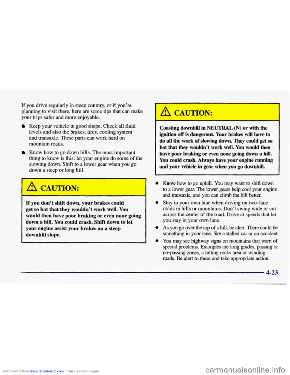 CHEVROLET CAVALIER 1998 3.G Owners Manual Downloaded from www.Manualslib.com manuals search engine If you drive regularly in steep country, or if you’re
planning to visit there, here
are some tips that can make
your trips CHEVROLET CAVALIER 1998 3.G Owners Manual Downloaded from www.Manualslib.com manuals search engine If you drive regularly in steep country, or if you’re
planning to visit there, here
are some tips that can make
your trips