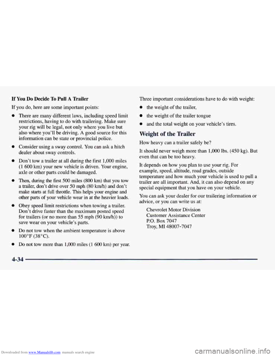 CHEVROLET CAVALIER 1998 3.G Owners Manual Downloaded from www.Manualslib.com manuals search engine If You Do Decide To Pull A Trailer
If you do, here are some important points:
0
0
0
0
0
0
0
There are many different laws, CHEVROLET CAVALIER 1998 3.G Owners Manual Downloaded from www.Manualslib.com manuals search engine If You Do Decide To Pull A Trailer
If you do, here are some important points:
0
0
0
0
0
0
0
There are many different laws,