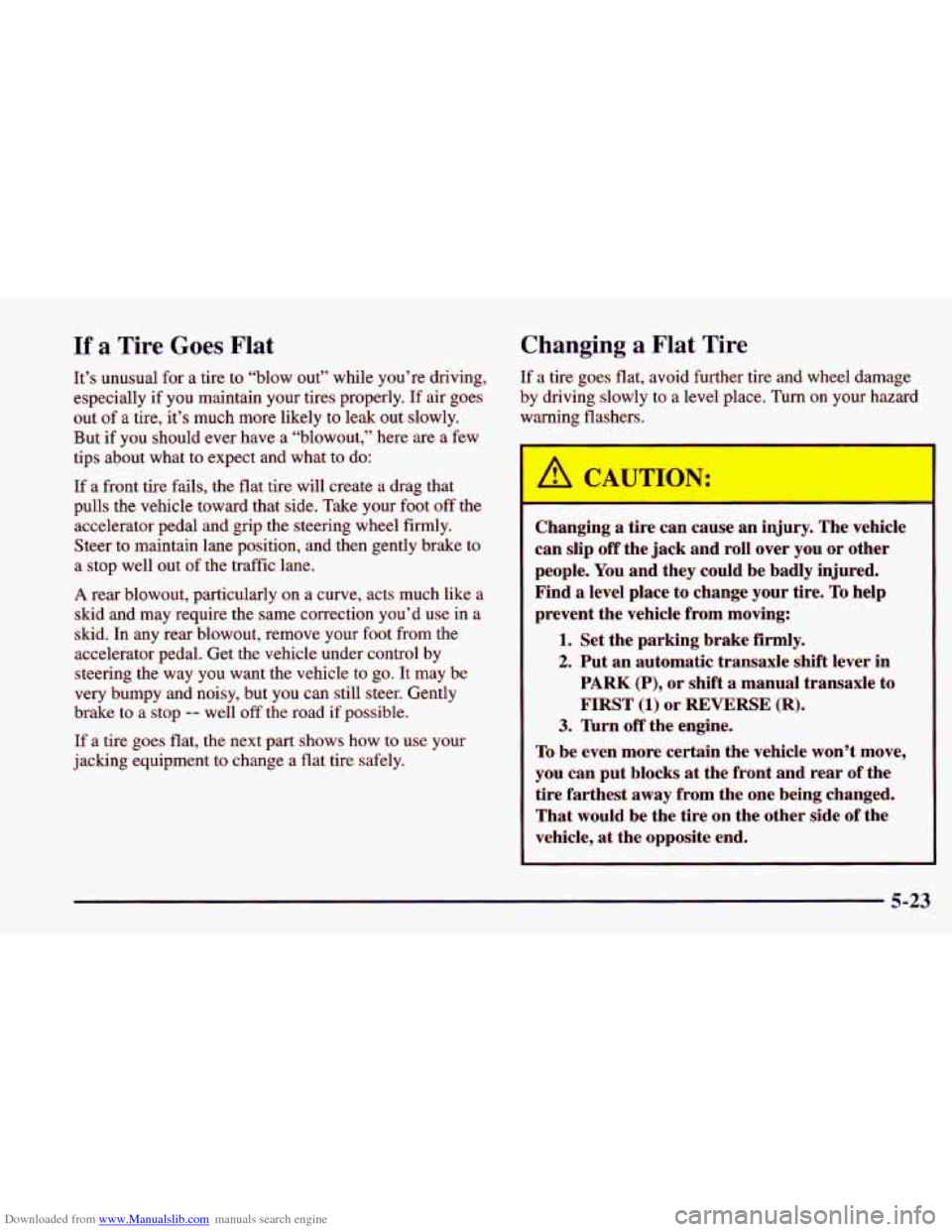 CHEVROLET CAVALIER 1998 3.G Owners Manual Downloaded from www.Manualslib.com manuals search engine If a Tire Goes Flat Changing a Flat Tire 
It’s  unusual for a  tire  to  “blow  out”  while  you’re  driving, 
especially  if  you  mai