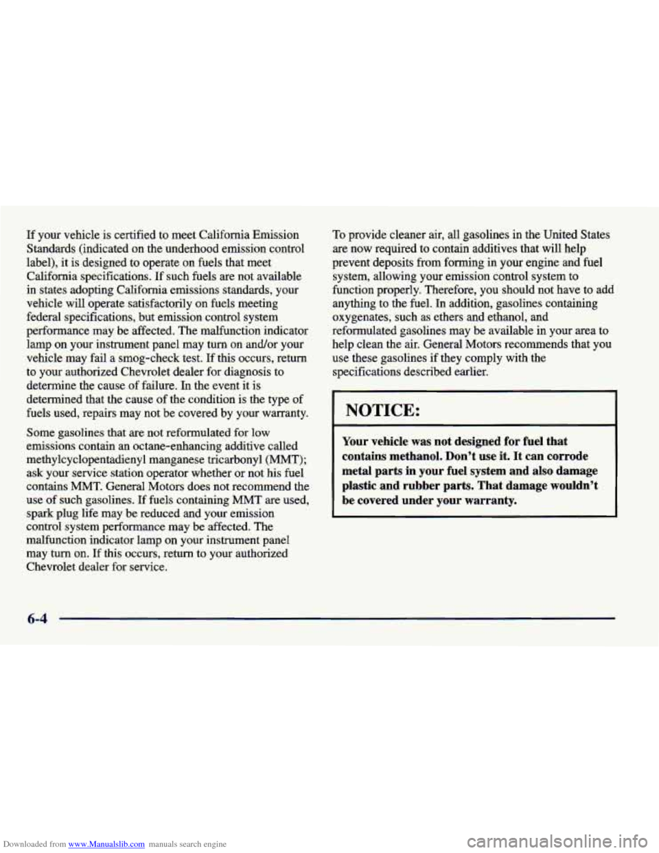 CHEVROLET CAVALIER 1998 3.G Owners Manual Downloaded from www.Manualslib.com manuals search engine If  your  vehicle is certified  to  meet  California  Emission 
Standards  (indicated  on  the underhood  emission  control 
label),  it is  de
