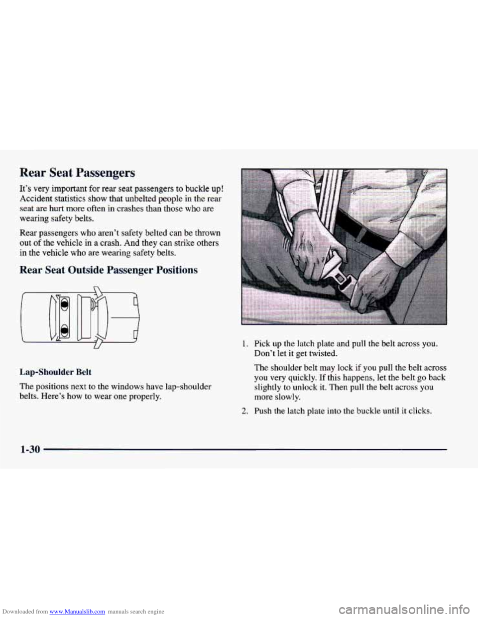 CHEVROLET CAVALIER 1998 3.G Owners Manual Downloaded from www.Manualslib.com manuals search engine Rear  Seat  Passengers 
It’s very important for  rear seat passengers to buckle up! 
Accident statistics show that unbelted people in the rea