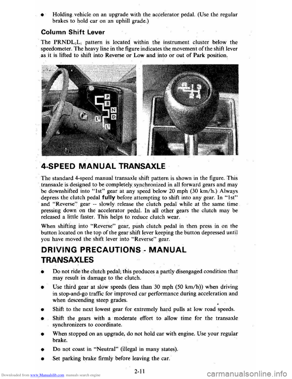 CHEVROLET CITATION 1980 1.G Owners Manual Downloaded from www.Manualslib.com manuals search engine • Holding. vehicle on an  upgrade  with the accelerator  pedal. (Use the regular 
brakes  to hold car on  an uphill  grade.) 
Column Shift Le