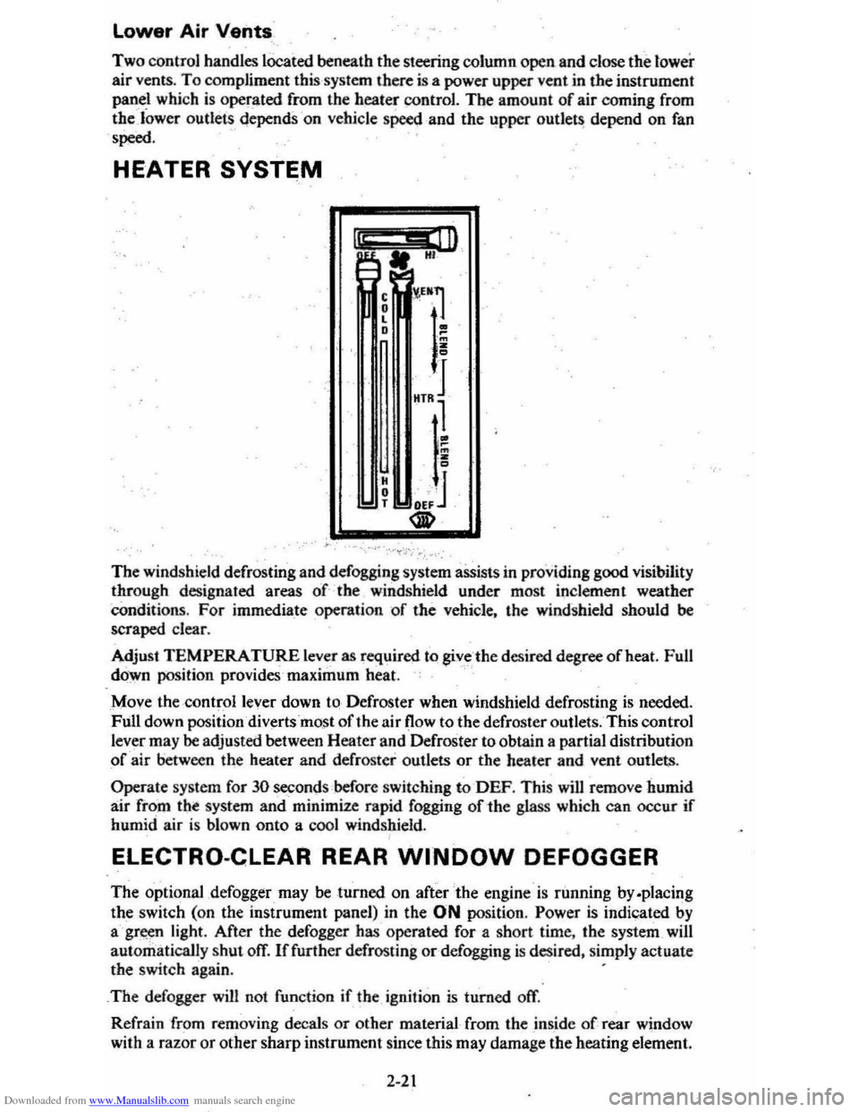 CHEVROLET CITATION 1980 1.G Owners Manual Downloaded from www.Manualslib.com manuals search engine lower Air Vents 
Two control handles lOCated beneath the steering  column open and close the tower 
air vents. To compliment  this system  ther