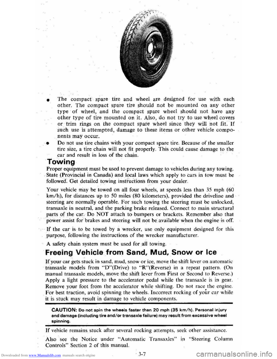 CHEVROLET CITATION 1980 1.G Owners Manual Downloaded from www.Manualslib.com manuals search engine • The compact spare .tire and wheel  are design ed for  use  with  each 
other. The compact spare  tire should not be mounted on any other 
t