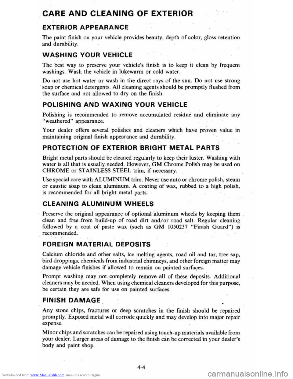 CHEVROLET CITATION 1980 1.G Owners Manual Downloaded from www.Manualslib.com manuals search engine CARE AND CLEANING OF EXTERIOR
EXTERIOR APPEARANCE
The paint finish on yo~r vehicle provides beauty, depth of color, gloss retention
and CHEVROLET CITATION 1980 1.G Owners Manual Downloaded from www.Manualslib.com manuals search engine CARE AND CLEANING OF EXTERIOR
EXTERIOR APPEARANCE
The paint finish on yo~r vehicle provides beauty, depth of color, gloss retention
and