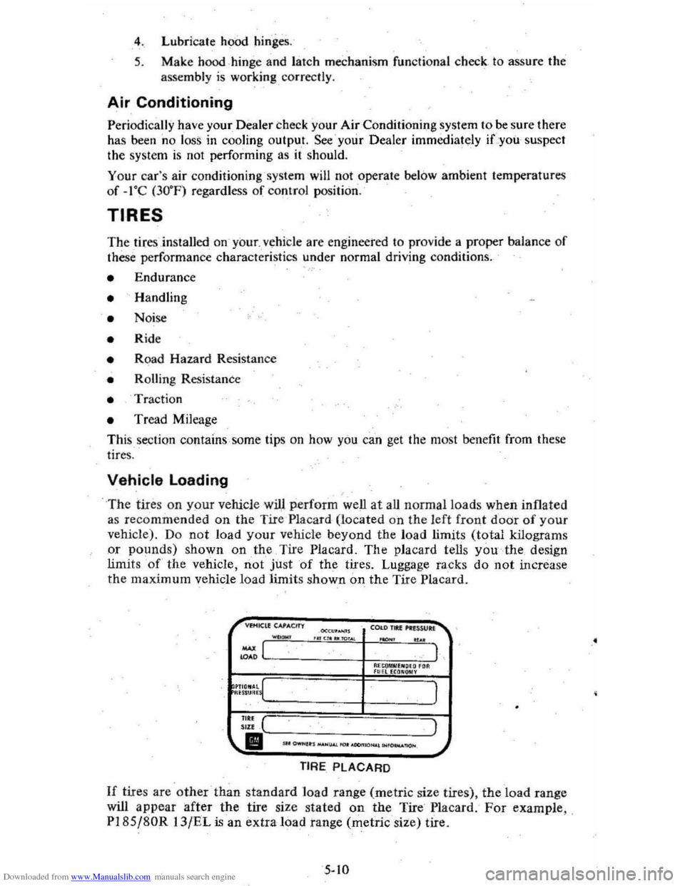 CHEVROLET CITATION 1980 1.G Owners Manual Downloaded from www.Manualslib.com manuals search engine 4. Lubricate hood hin ges.
5. Make hood -hinge and la tc h mechanism functiona l ch eck. to assure the
asse mbly
is working correctly CHEVROLET CITATION 1980 1.G Owners Manual Downloaded from www.Manualslib.com manuals search engine 4. Lubricate hood hin ges.
5. Make hood -hinge and la tc h mechanism functiona l ch eck. to assure the
asse mbly
is working correctly