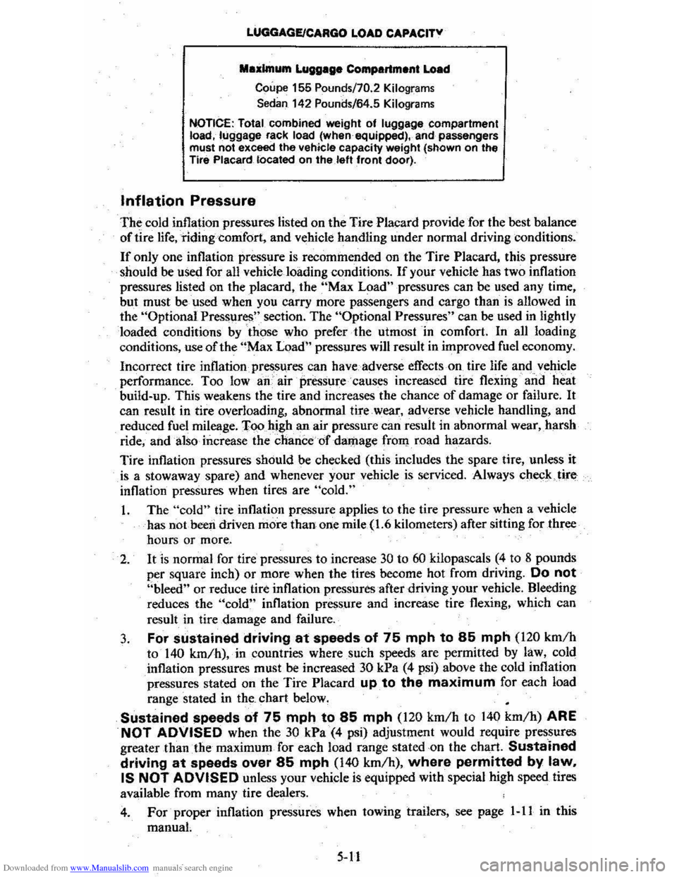 CHEVROLET CITATION 1980 1.G Owners Manual Downloaded from www.Manualslib.com manuals search engine LUGGAGE/CARGO LOAO CAPACITY
Maximum Luggage Compartment Load
Coupe 155 Pounds/70.2 Kilograms
Sedan 142 Pounds/64.5 Kilograms
NOTICE: Total CHEVROLET CITATION 1980 1.G Owners Manual Downloaded from www.Manualslib.com manuals search engine LUGGAGE/CARGO LOAO CAPACITY
Maximum Luggage Compartment Load
Coupe 155 Pounds/70.2 Kilograms
Sedan 142 Pounds/64.5 Kilograms
NOTICE: Total
